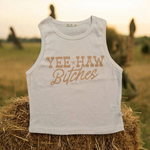 Yee Haw Bitches Tank