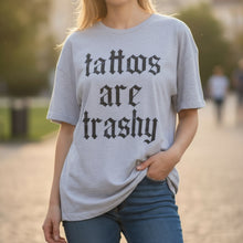 Load image into Gallery viewer, 'Tattoos are Trashy' Graphic Tee
